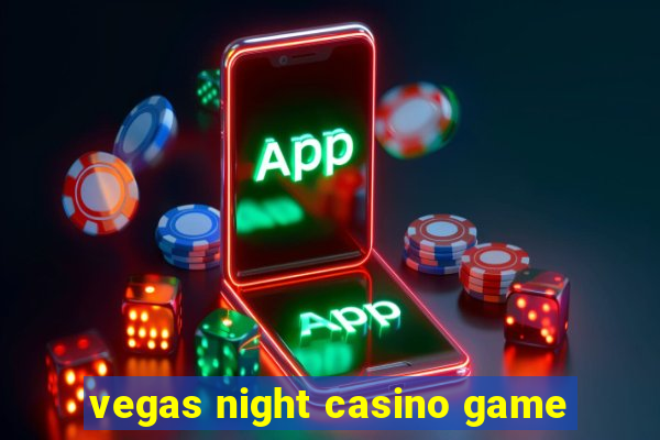 vegas night casino game