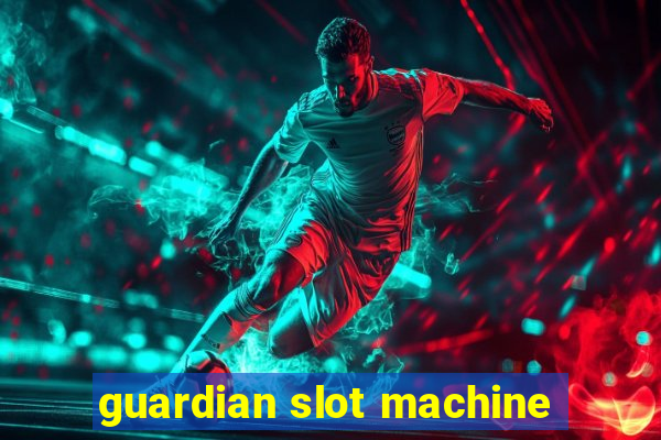 guardian slot machine