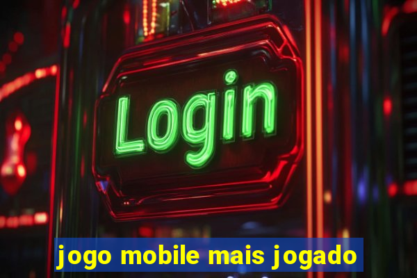 jogo mobile mais jogado