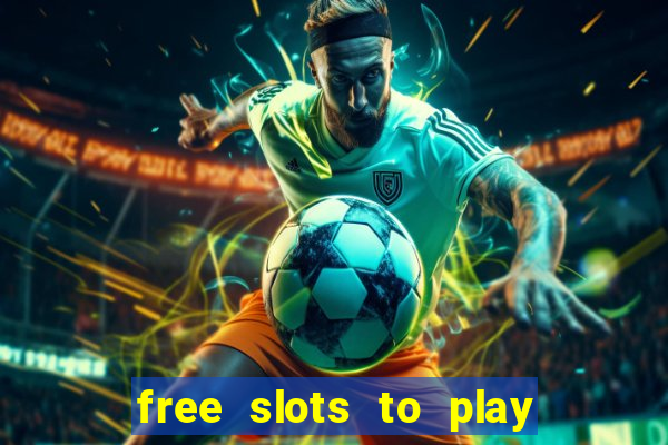 free slots to play no download