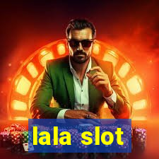 lala slot