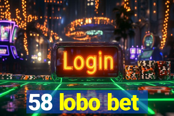 58 lobo bet