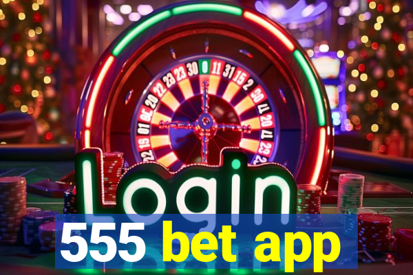 555 bet app