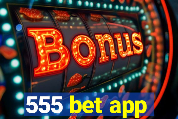 555 bet app