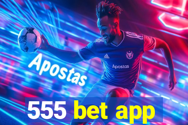 555 bet app