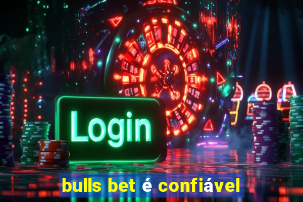 bulls bet é confiável