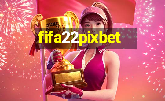 fifa22pixbet