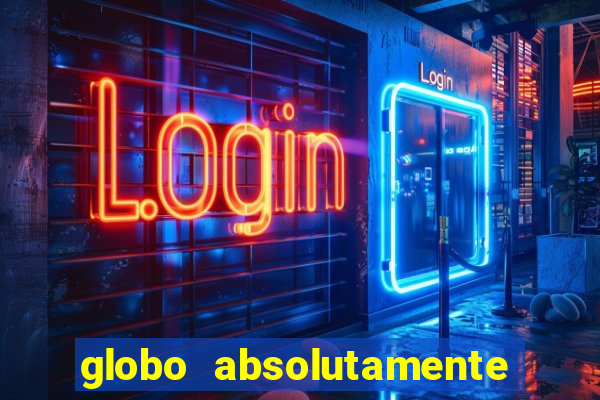 globo absolutamente sobretudo 2019