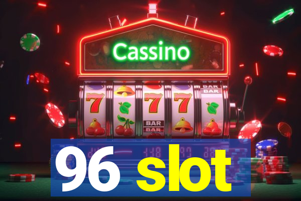 96 slot