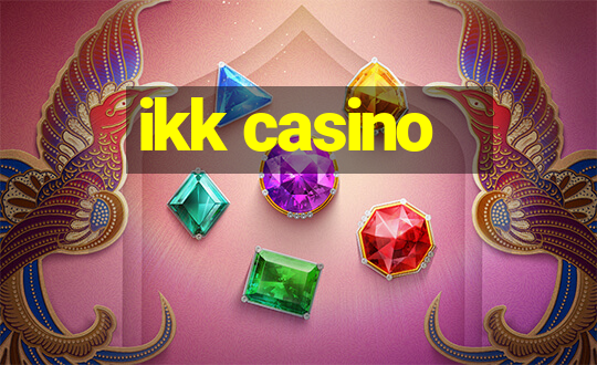 ikk casino