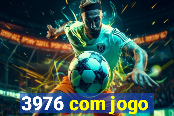 3976 com jogo