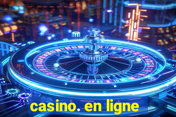 casino. en ligne