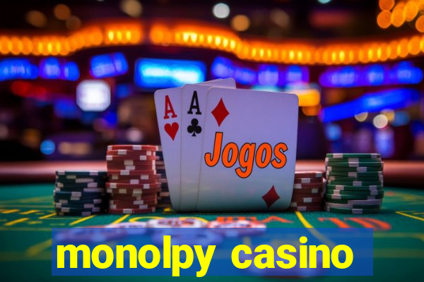 monolpy casino