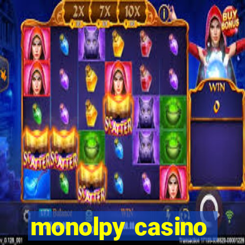 monolpy casino