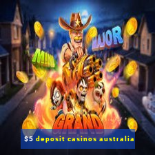 $5 deposit casinos australia