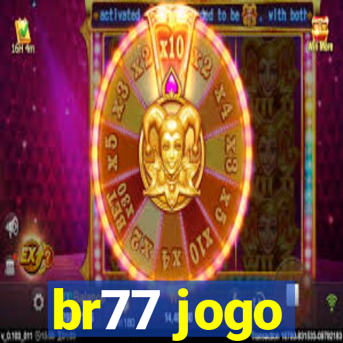 br77 jogo