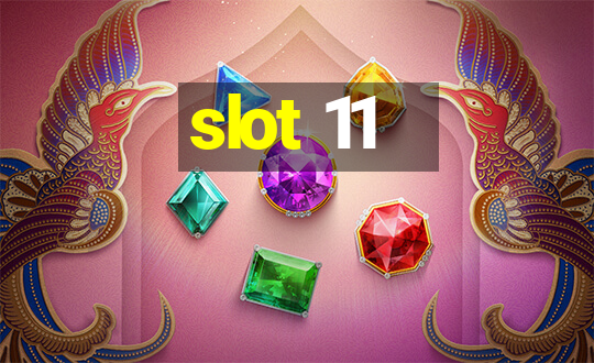 slot 11