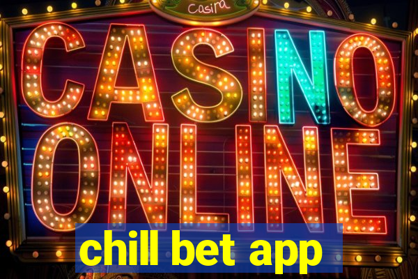 chill bet app