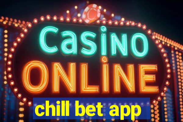 chill bet app