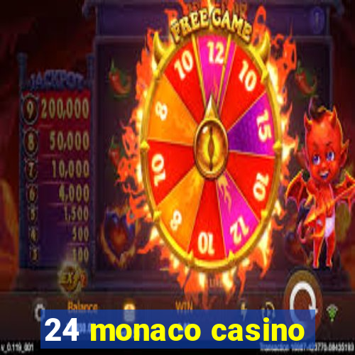 24 monaco casino