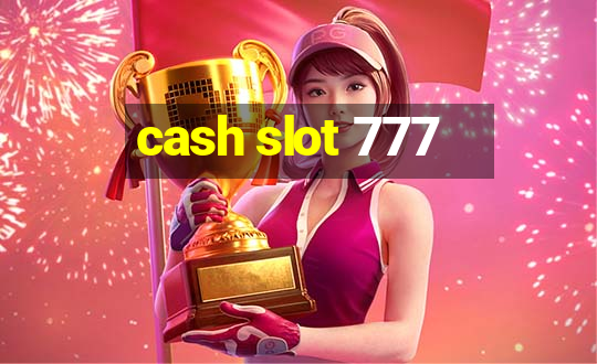 cash slot 777