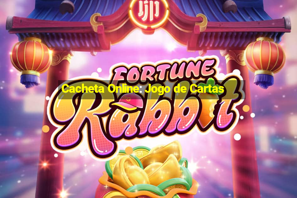 Cacheta Online: Jogo de Cartas