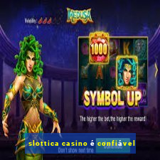 slottica casino é confiável