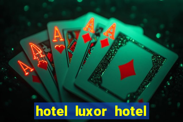 hotel luxor hotel and casino