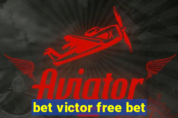 bet victor free bet