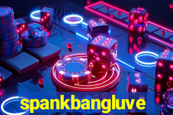 spankbangluve