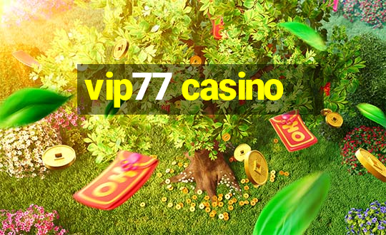 vip77 casino