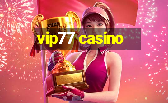 vip77 casino