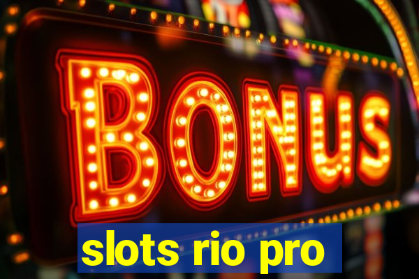 slots rio pro