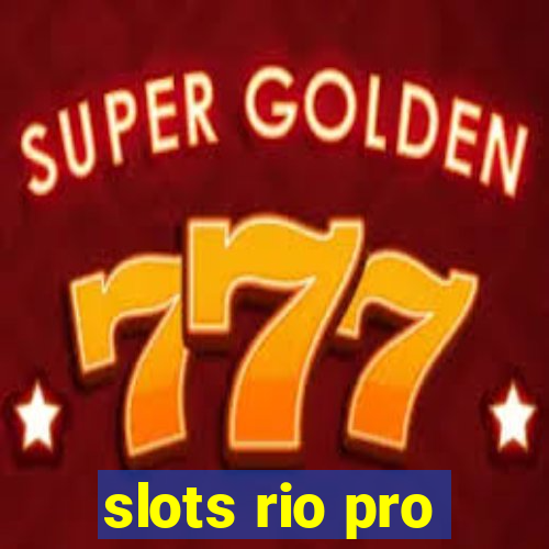 slots rio pro