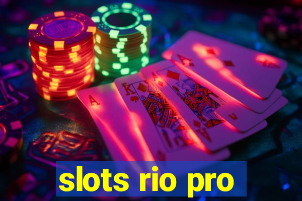 slots rio pro