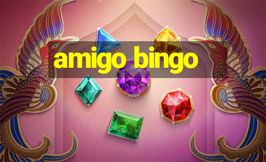 amigo bingo