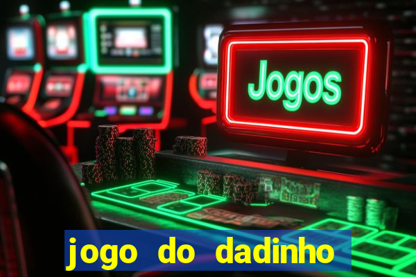 jogo do dadinho que ganha dinheiro