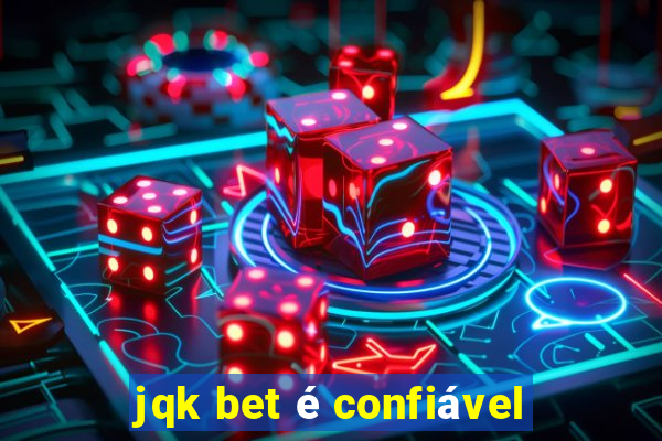 jqk bet é confiável