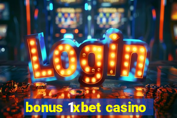 bonus 1xbet casino