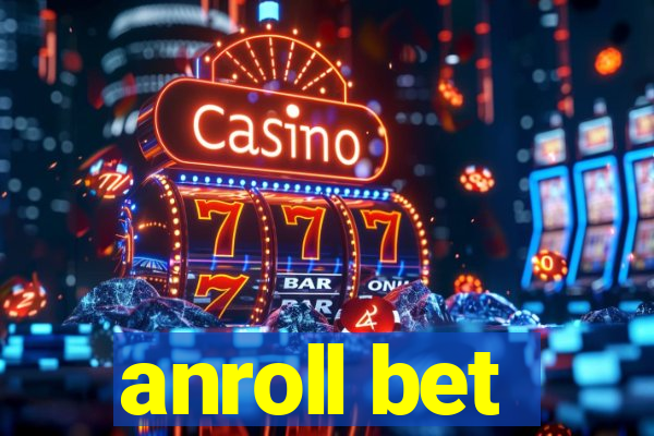 anroll bet