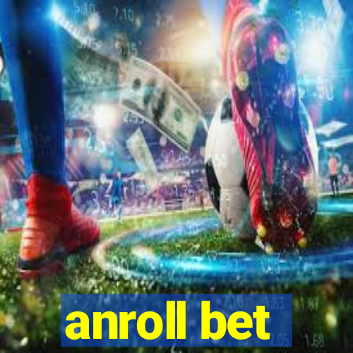 anroll bet