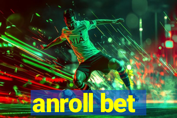 anroll bet