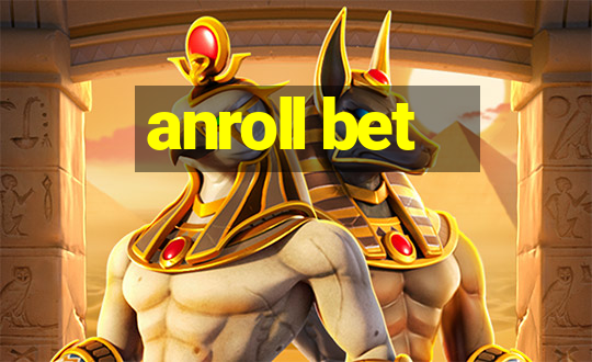 anroll bet