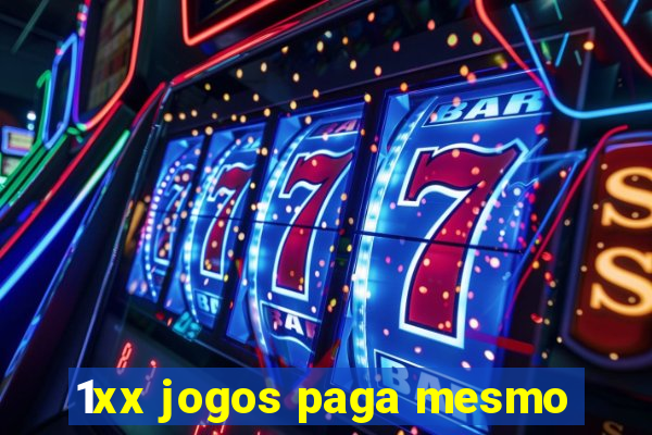 1xx jogos paga mesmo