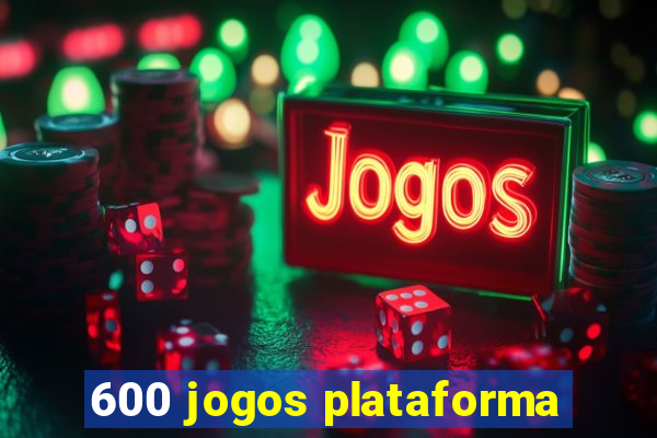 600 jogos plataforma