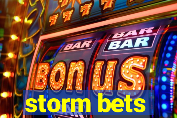 storm bets