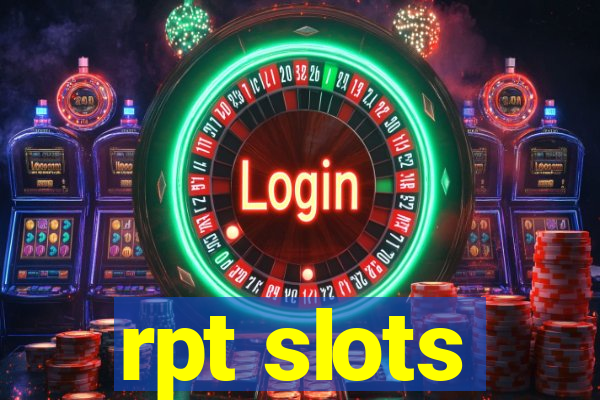 rpt slots