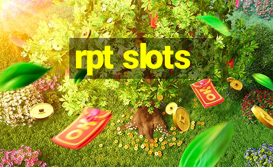 rpt slots