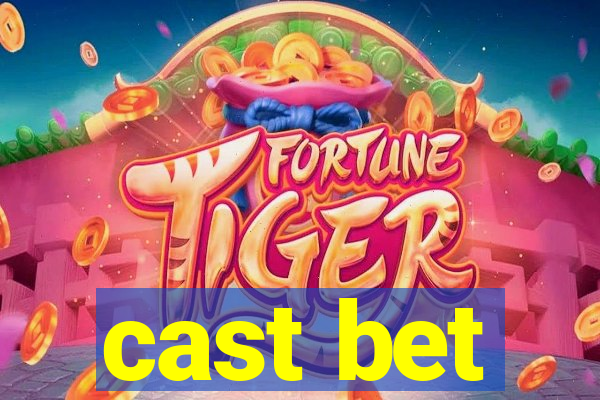 cast bet