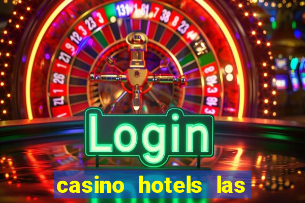 casino hotels las vegas nv